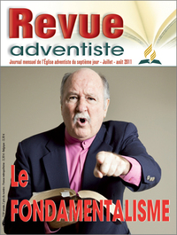 Revue adventiste Juillet Août 2011, Le fondamentalisme